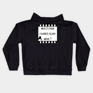 what's your favorite scary movie ? Kids Hoodie